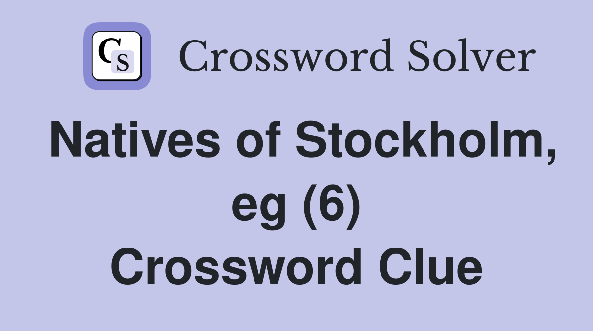 Natives of Stockholm, eg (6) Crossword Clue