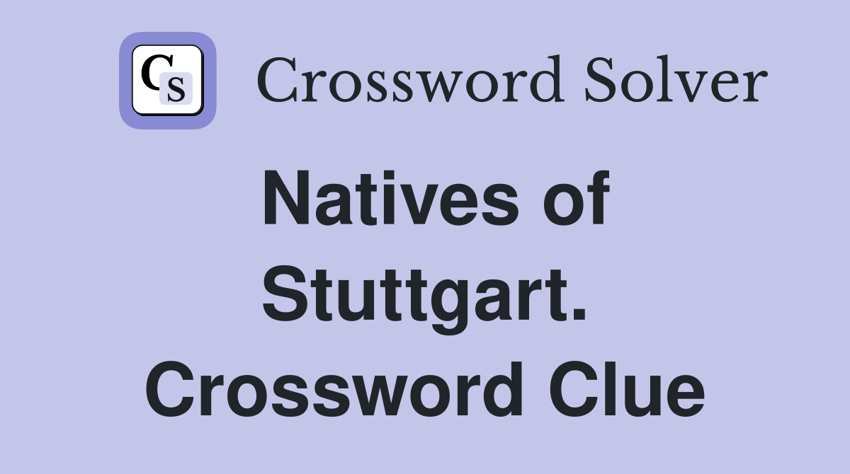 Natives of Stuttgart. Crossword Clue