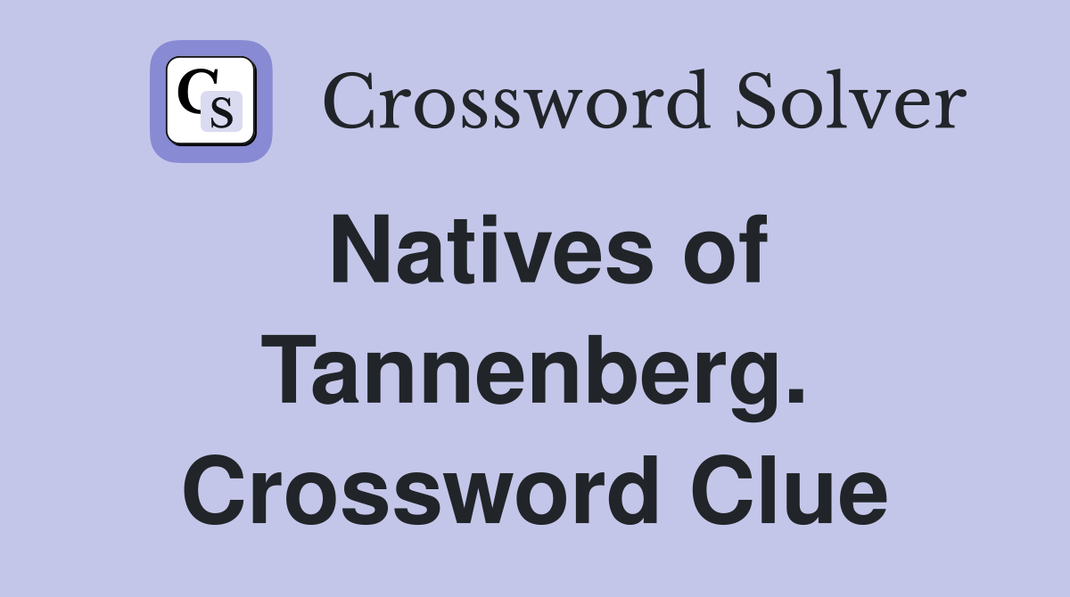 Natives of Tannenberg. Crossword Clue
