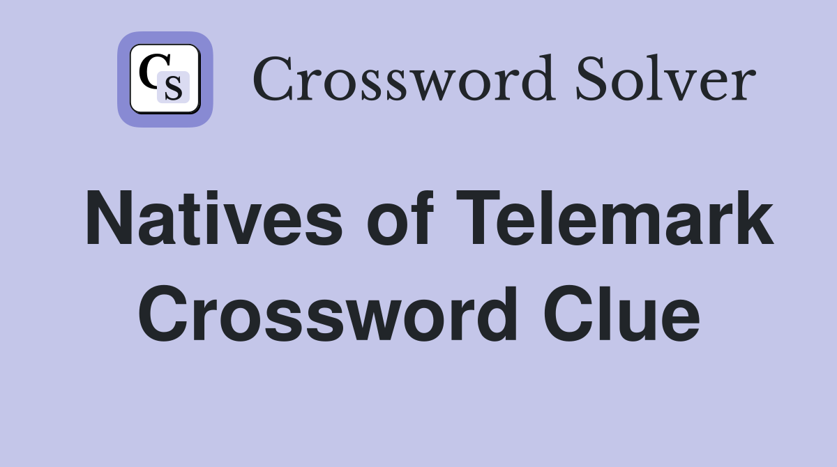 Natives of Telemark Crossword Clue