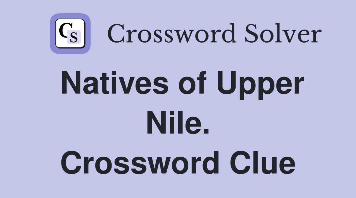Natives of Upper Nile. Crossword Clue