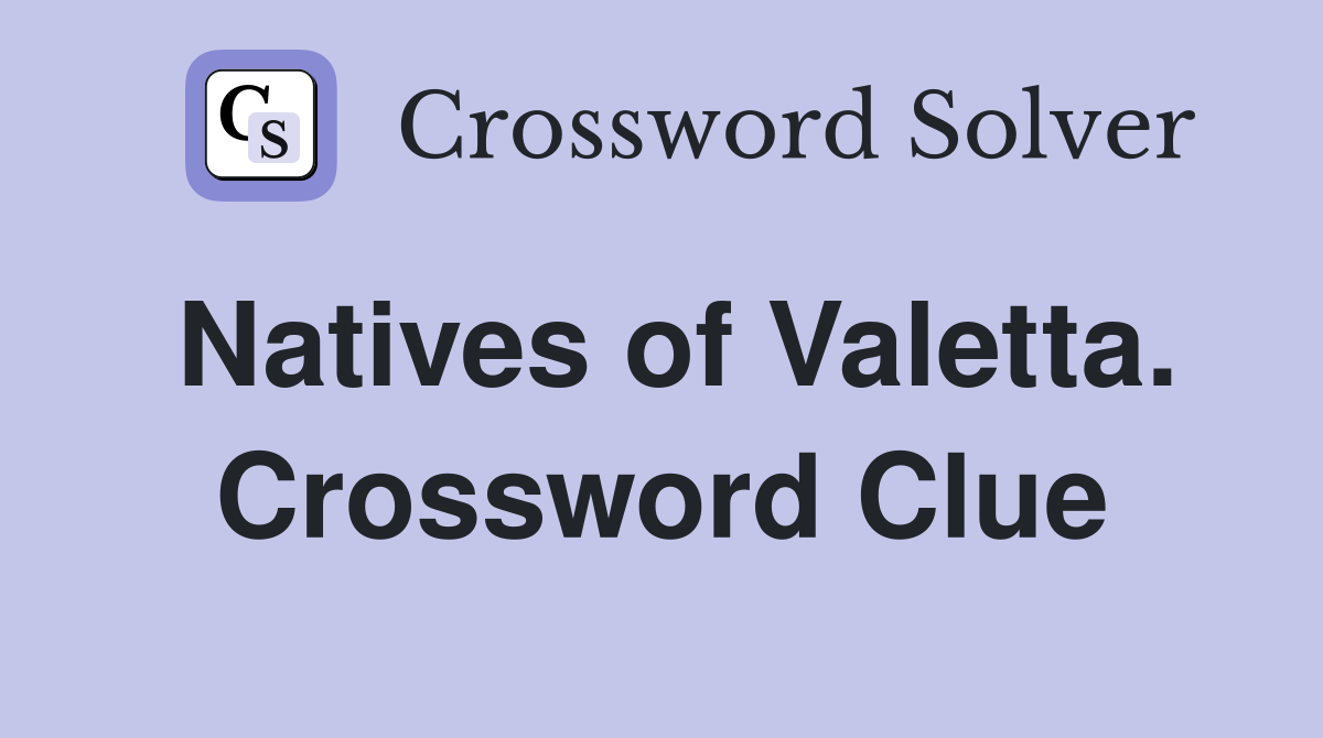 Natives of Valetta. Crossword Clue