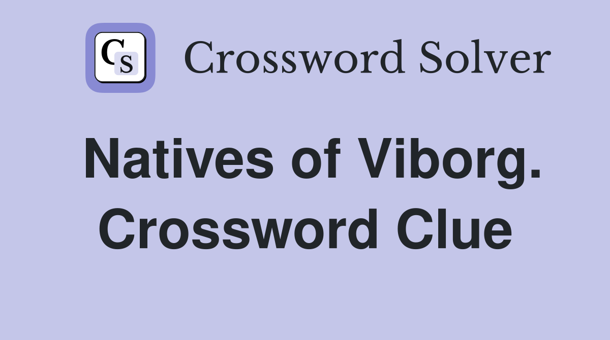 Natives of Viborg. Crossword Clue
