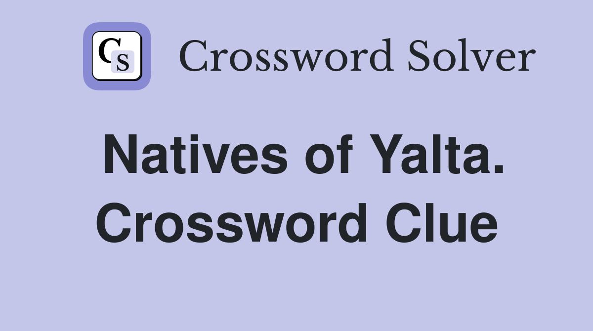 Natives of Yalta. Crossword Clue