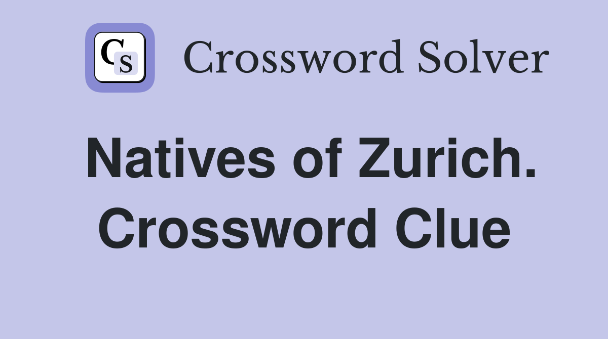 Natives of Zurich. Crossword Clue