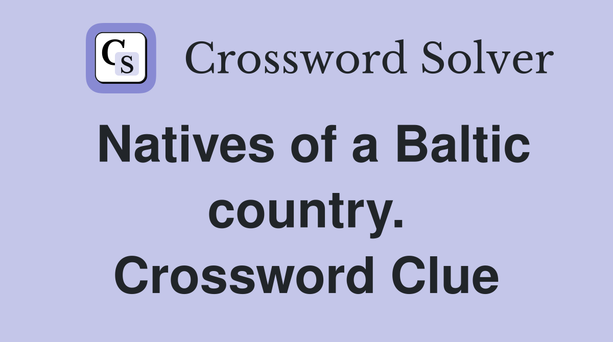 Natives of a Baltic country. Crossword Clue