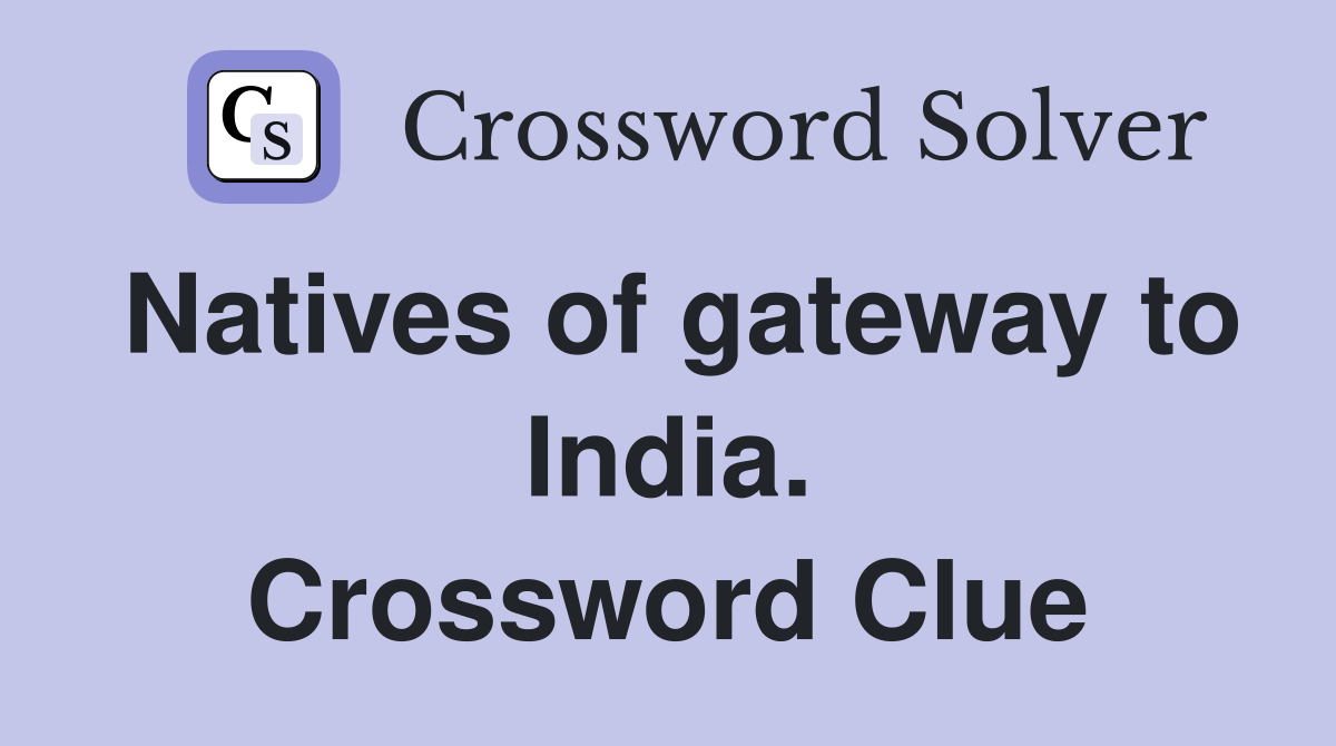 Natives of gateway to India. Crossword Clue