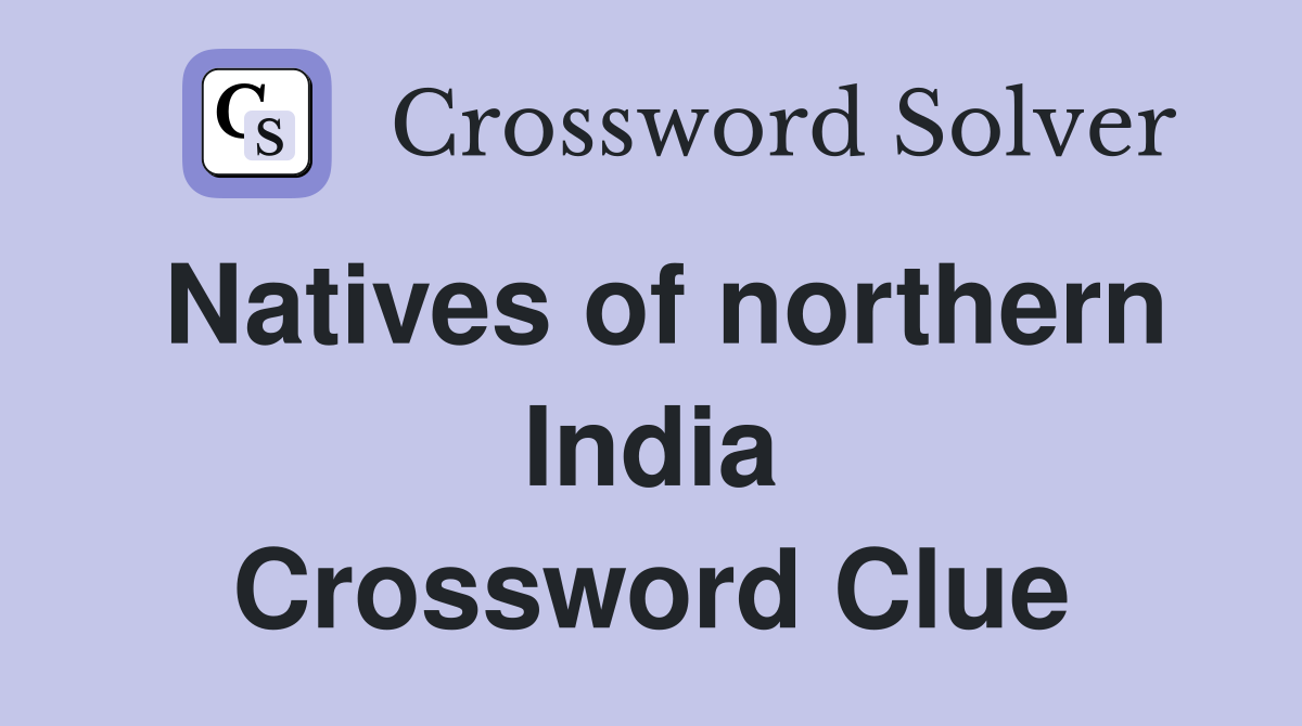 Natives of northern India Crossword Clue