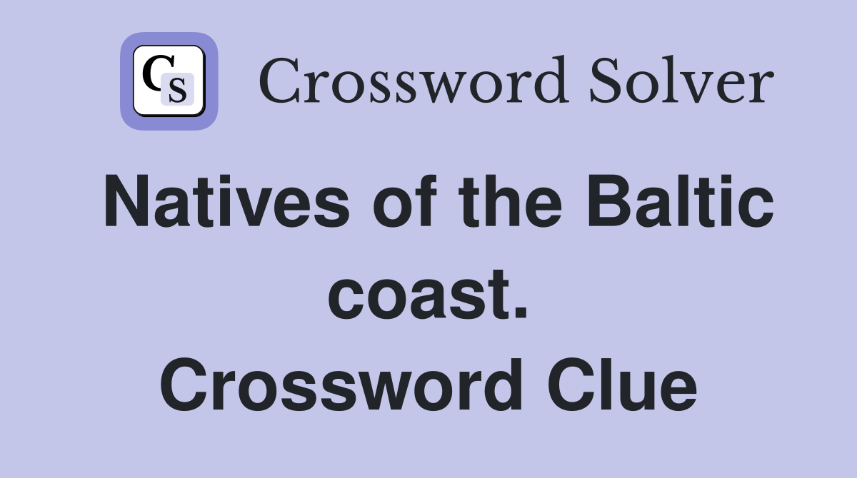Natives of the Baltic coast. Crossword Clue