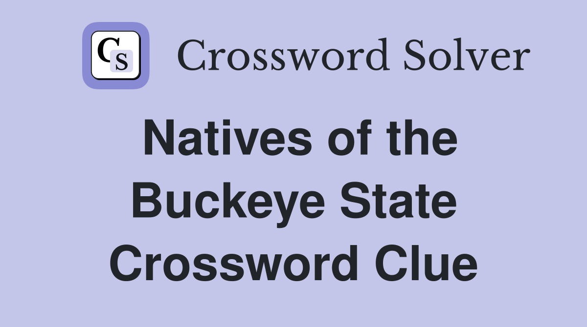 Natives of the Buckeye State Crossword Clue