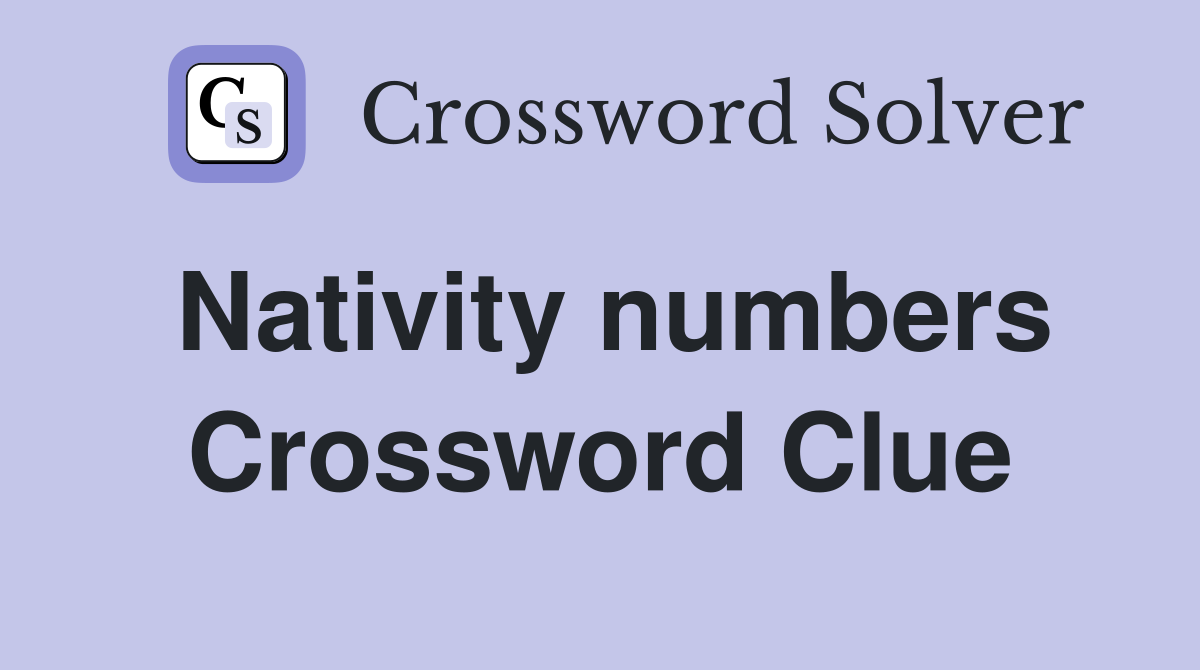 Nativity numbers Crossword Clue
