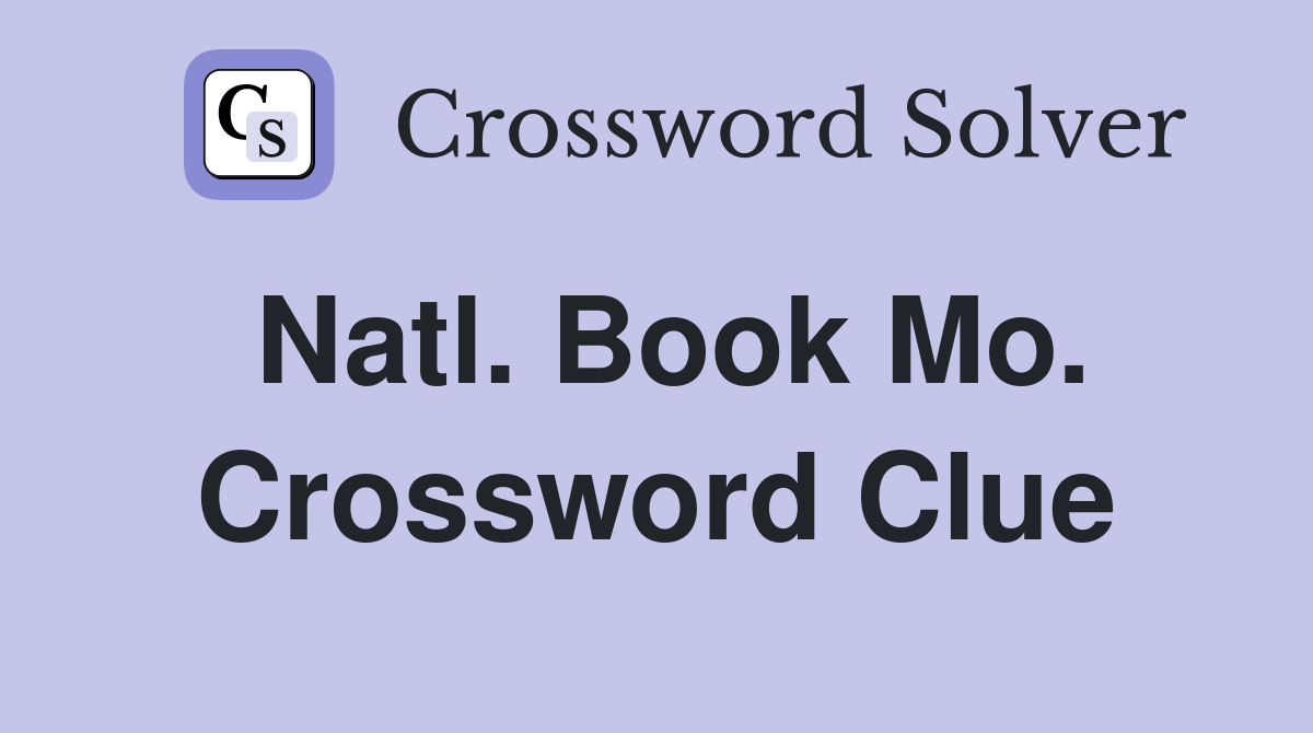 Natl. Book Mo. Crossword Clue