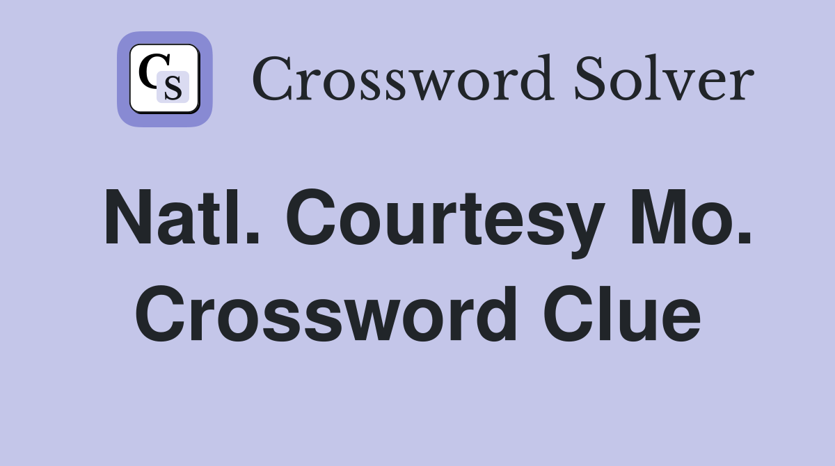 Natl. Courtesy Mo. Crossword Clue