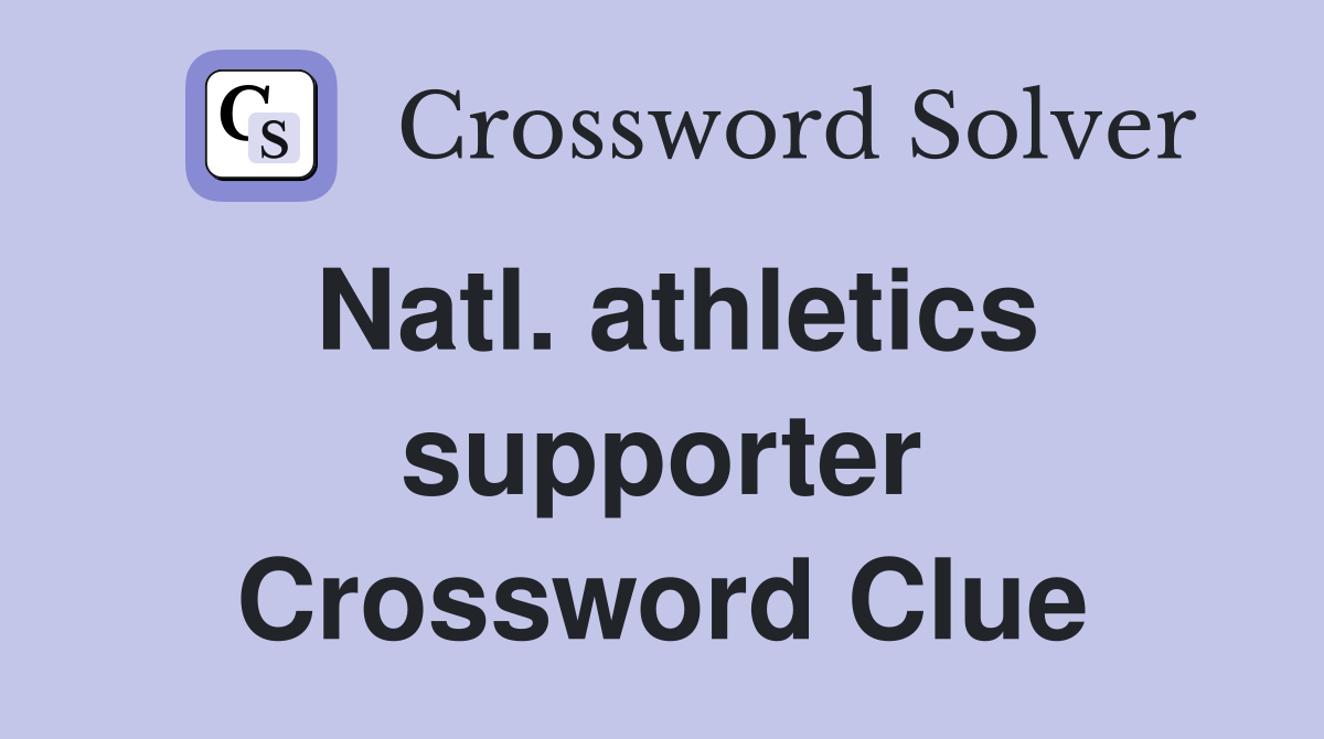 Natl. athletics supporter Crossword Clue