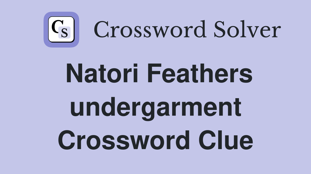 Natori Feathers undergarment Crossword Clue