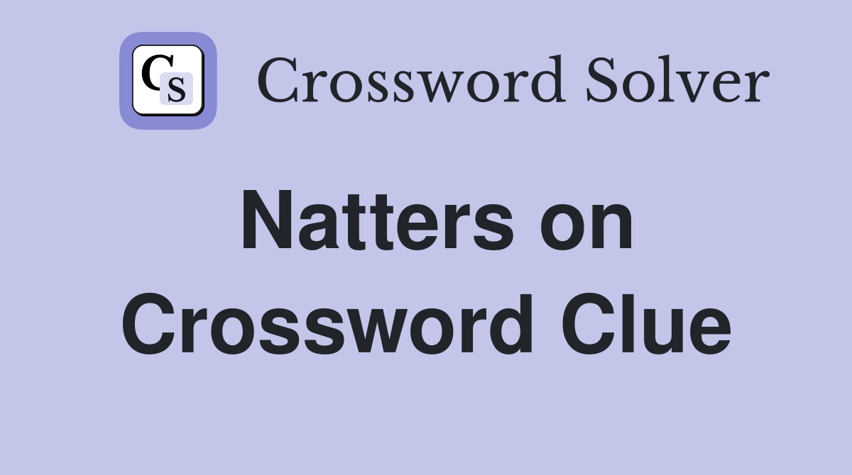 Natters on Crossword Clue