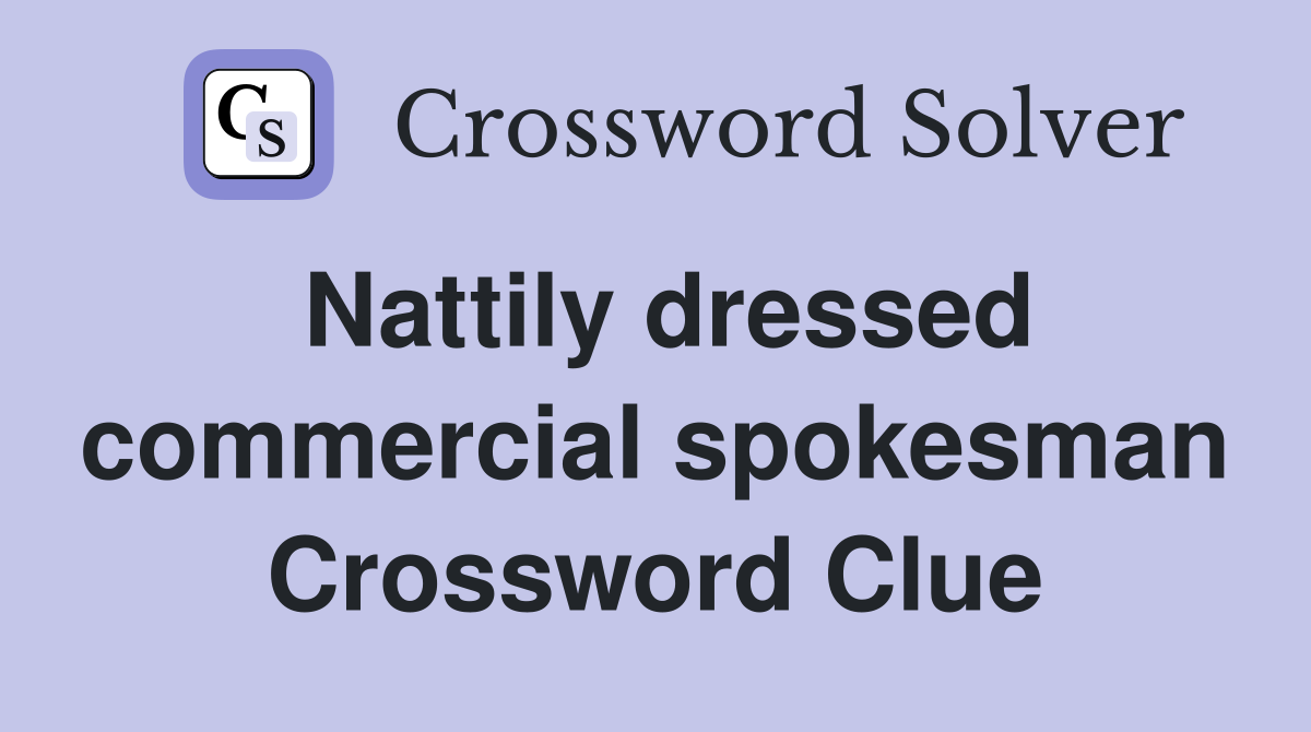 Nattily dressed commercial spokesman Crossword Clue