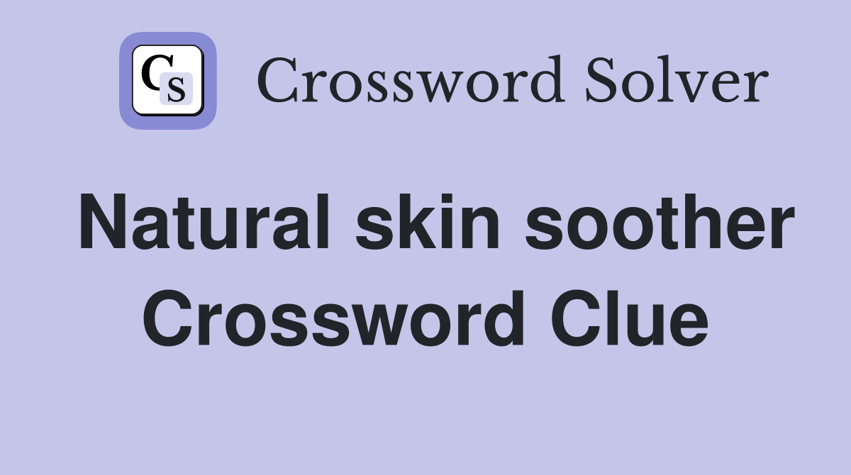 Natural skin soother Crossword Clue