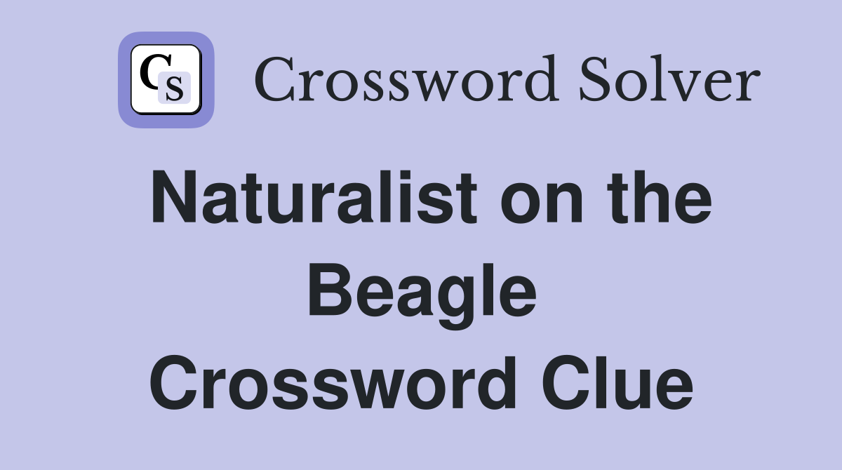 Naturalist on the Beagle Crossword Clue