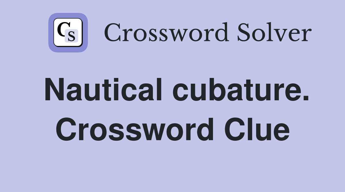 Nautical cubature. Crossword Clue