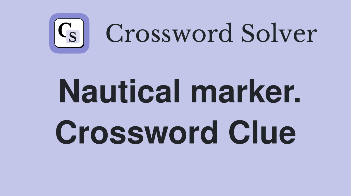 Nautical marker. Crossword Clue
