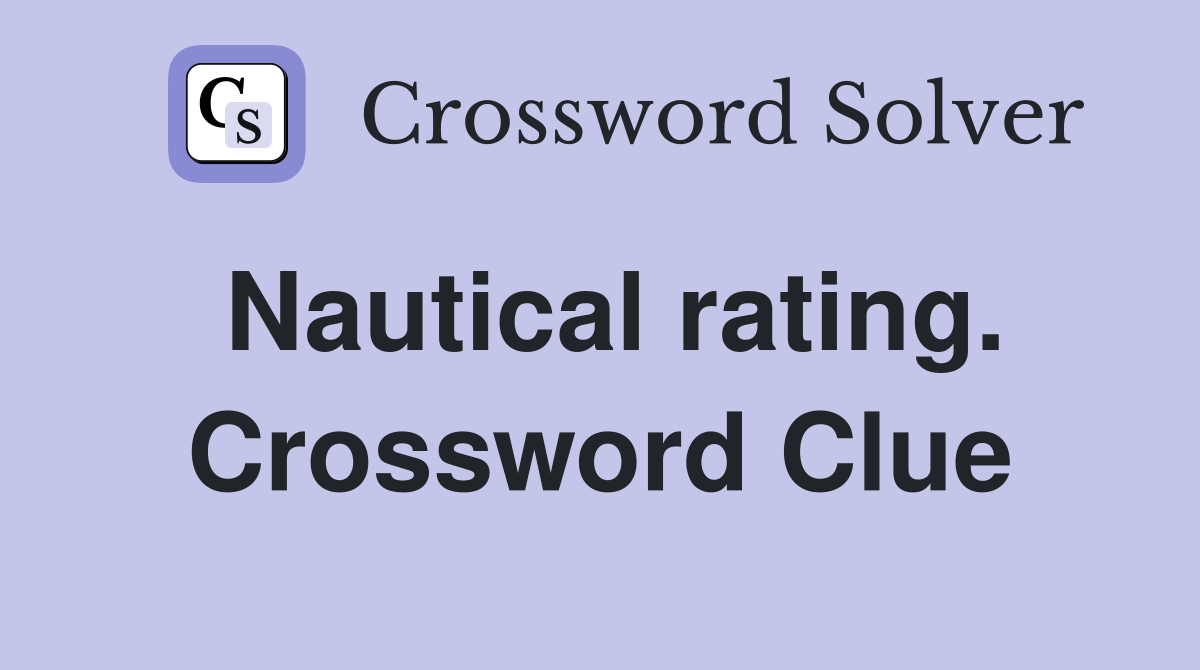 Nautical rating. Crossword Clue