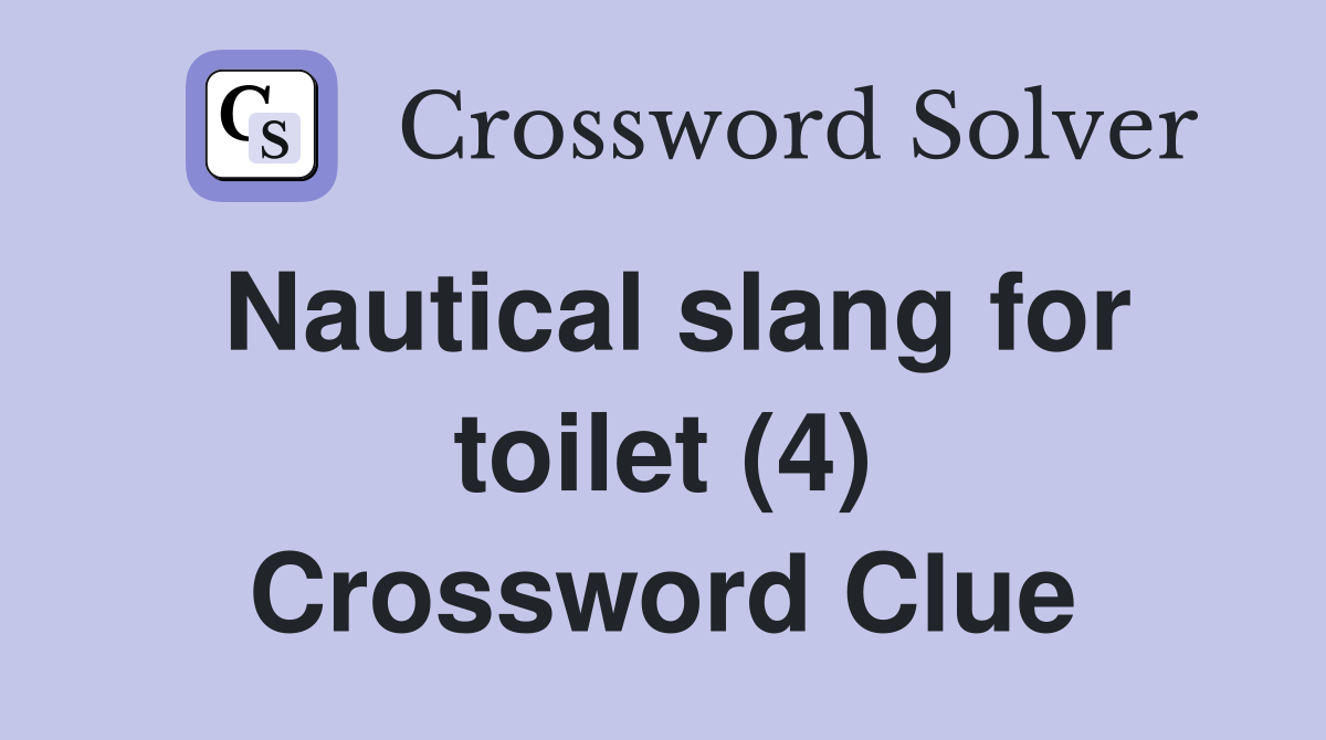Nautical slang for toilet (4) Crossword Clue