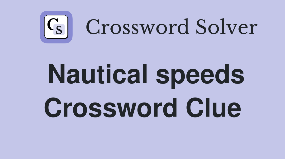 Nautical speeds Crossword Clue