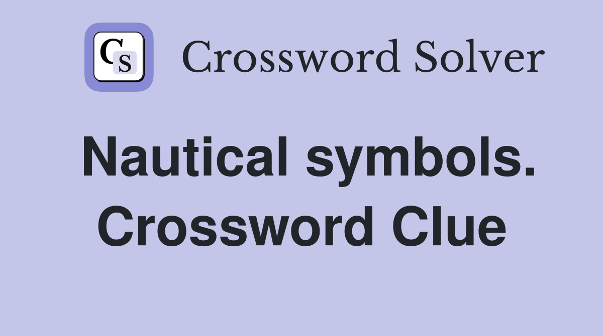 Nautical symbols. Crossword Clue
