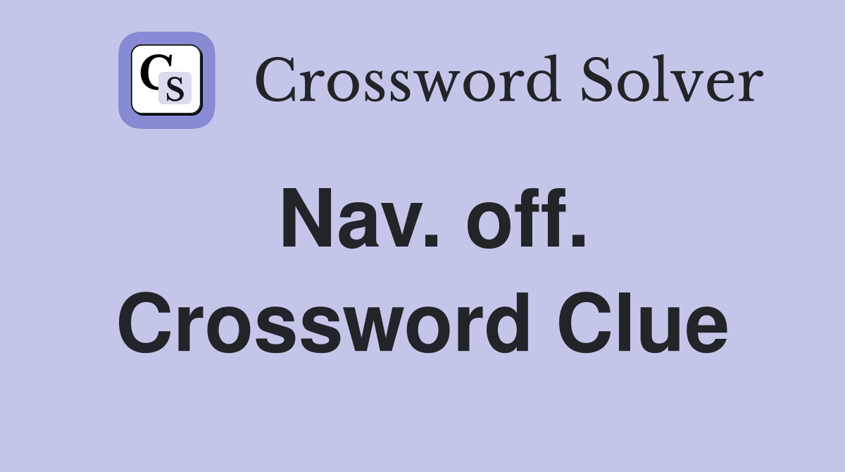 Nav. off. Crossword Clue