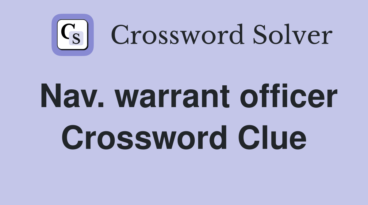 Nav. warrant officer Crossword Clue
