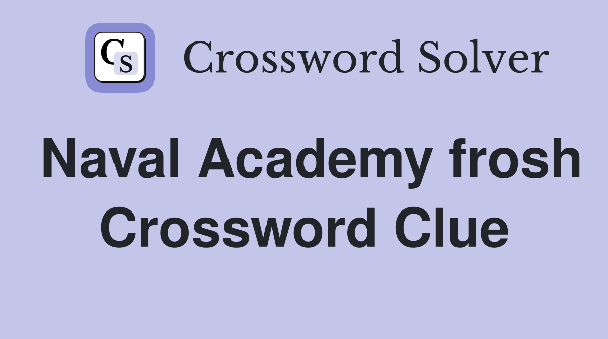 Naval Academy frosh Crossword Clue