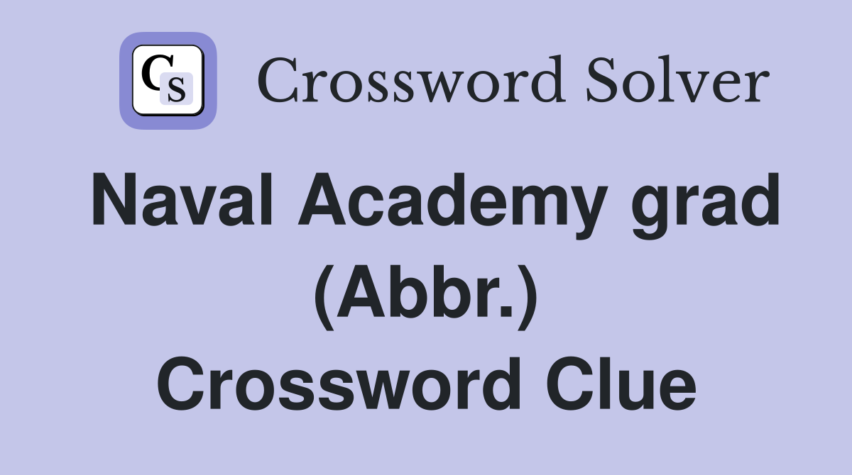 Naval Academy grad (Abbr.) Crossword Clue