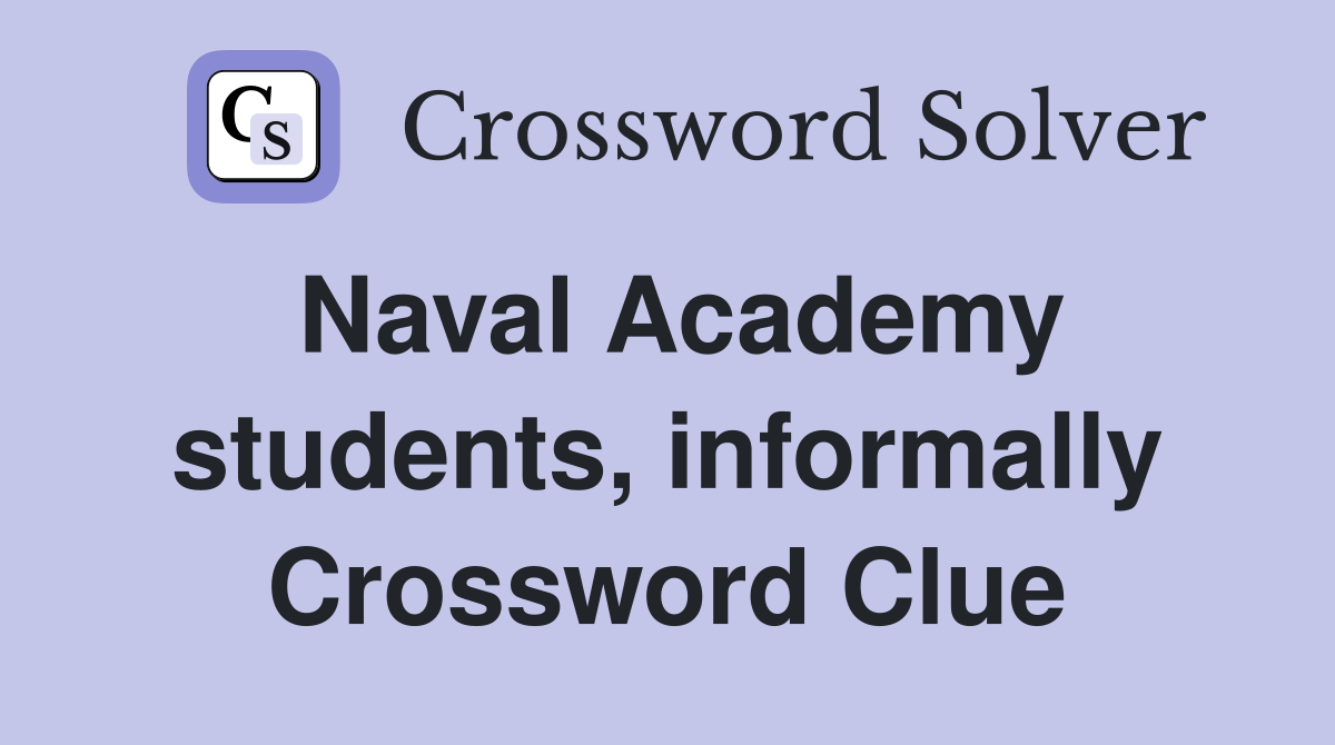 Naval Academy students, informally Crossword Clue