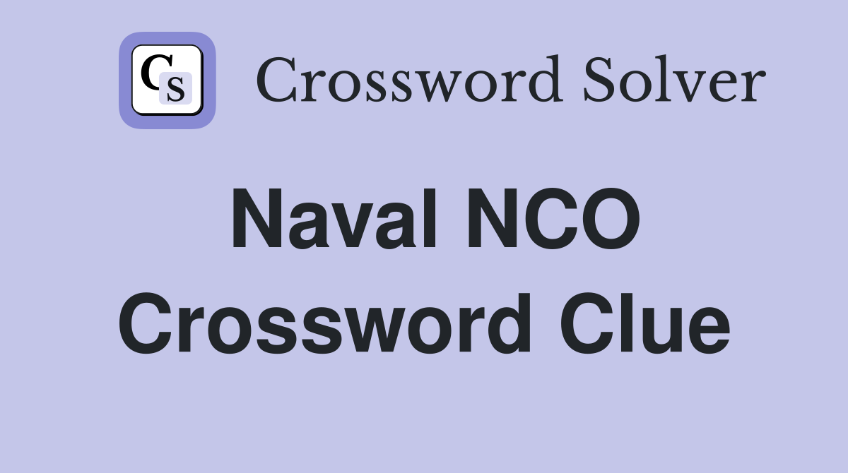 Naval NCO Crossword Clue