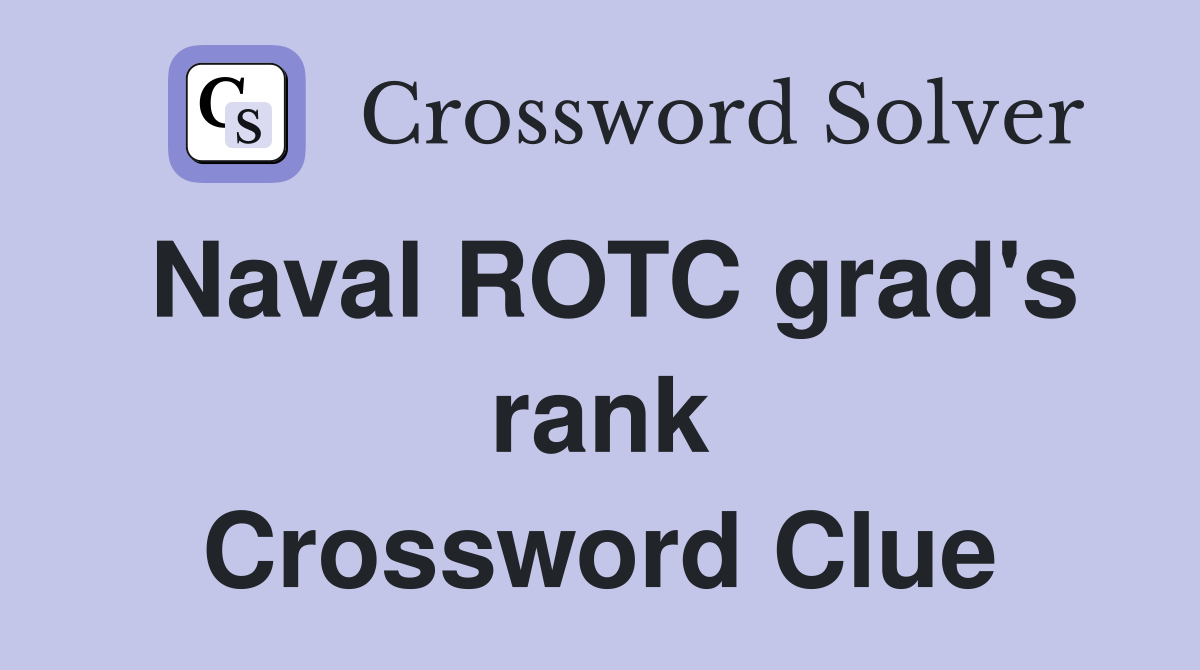 Naval ROTC grad's rank Crossword Clue