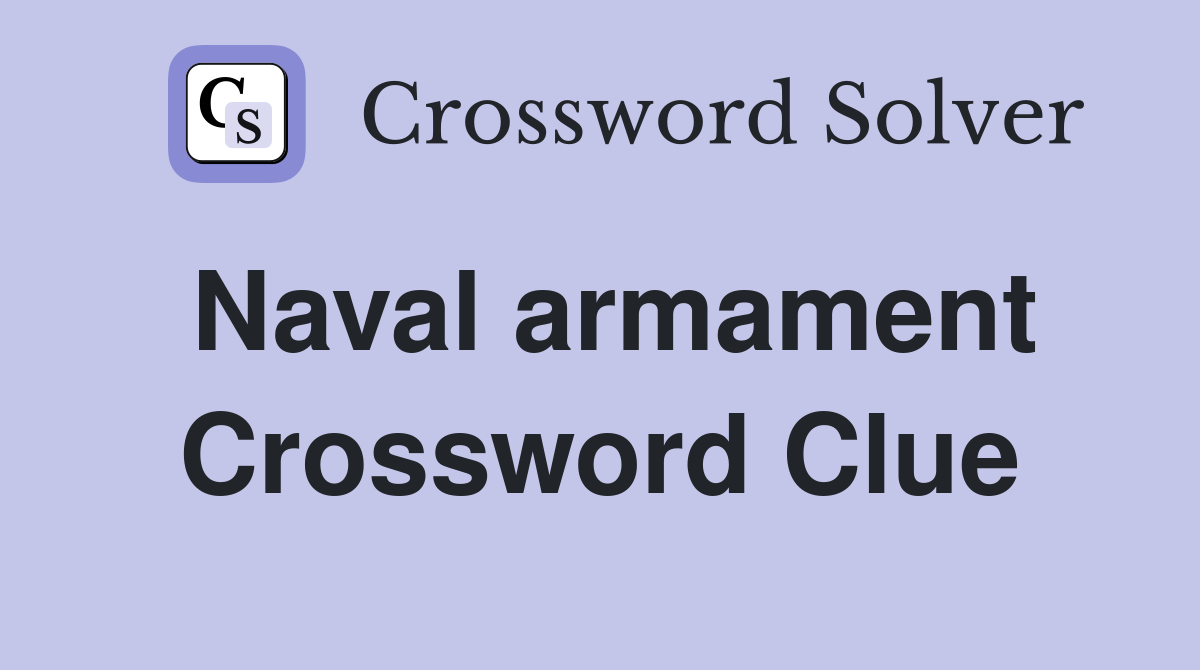 Naval armament Crossword Clue