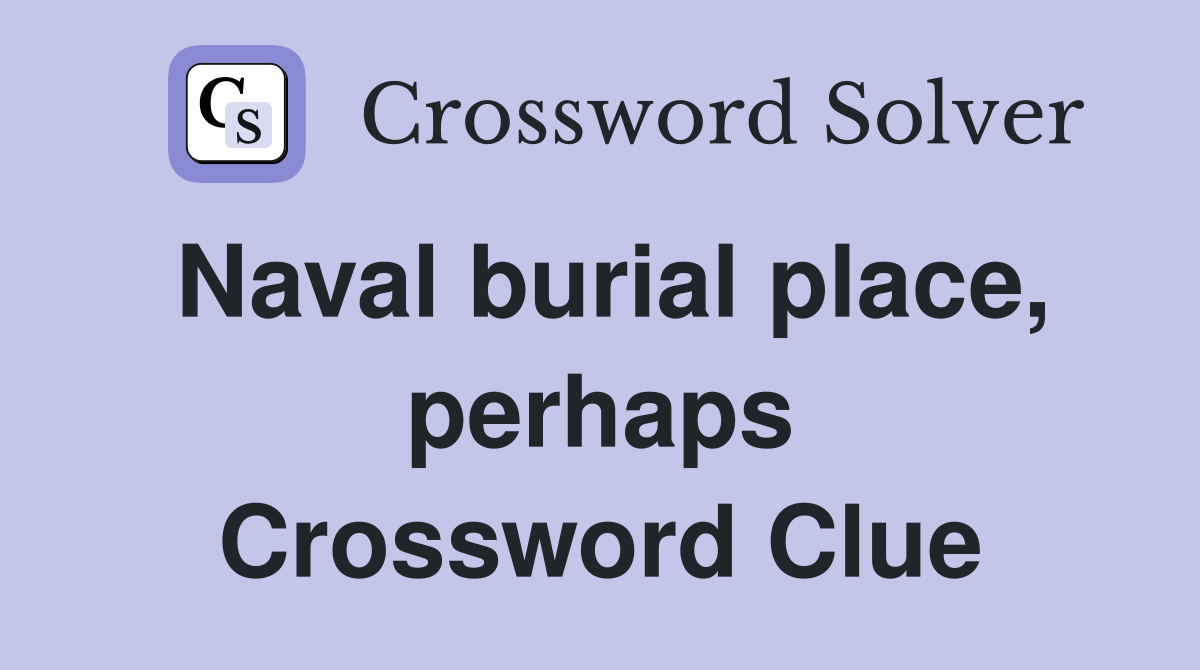 Naval burial place, perhaps Crossword Clue