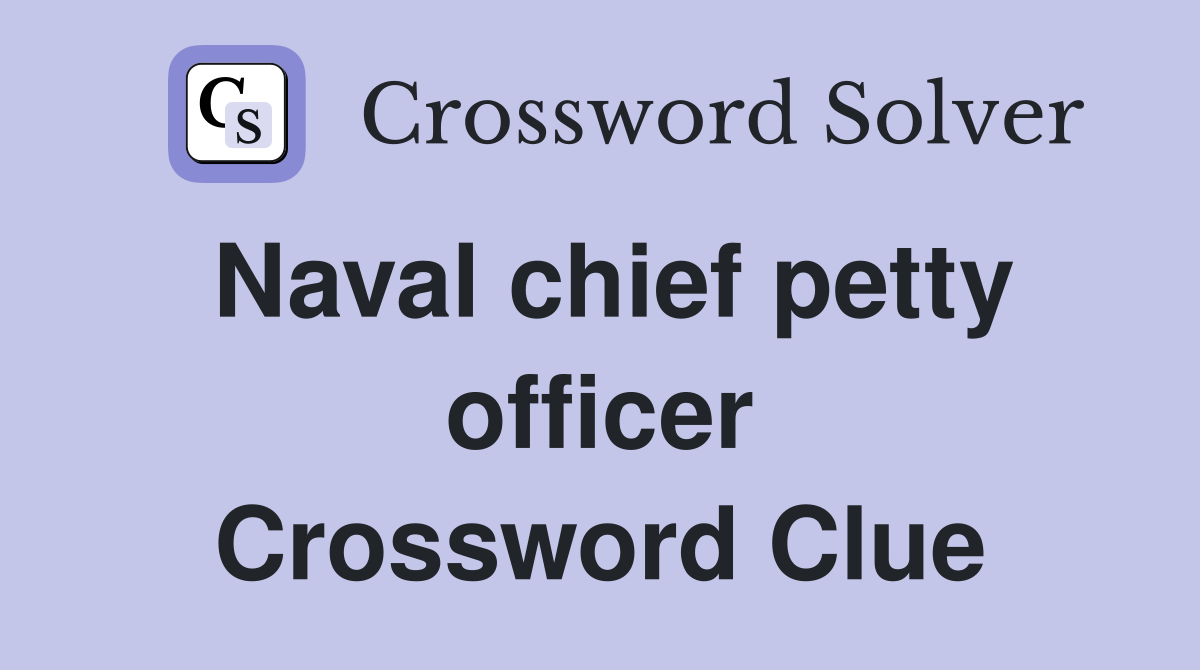 Naval chief petty officer Crossword Clue