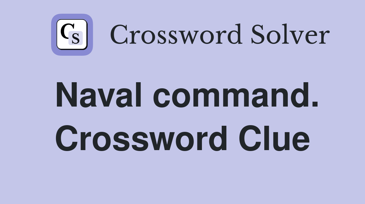 Naval command. Crossword Clue