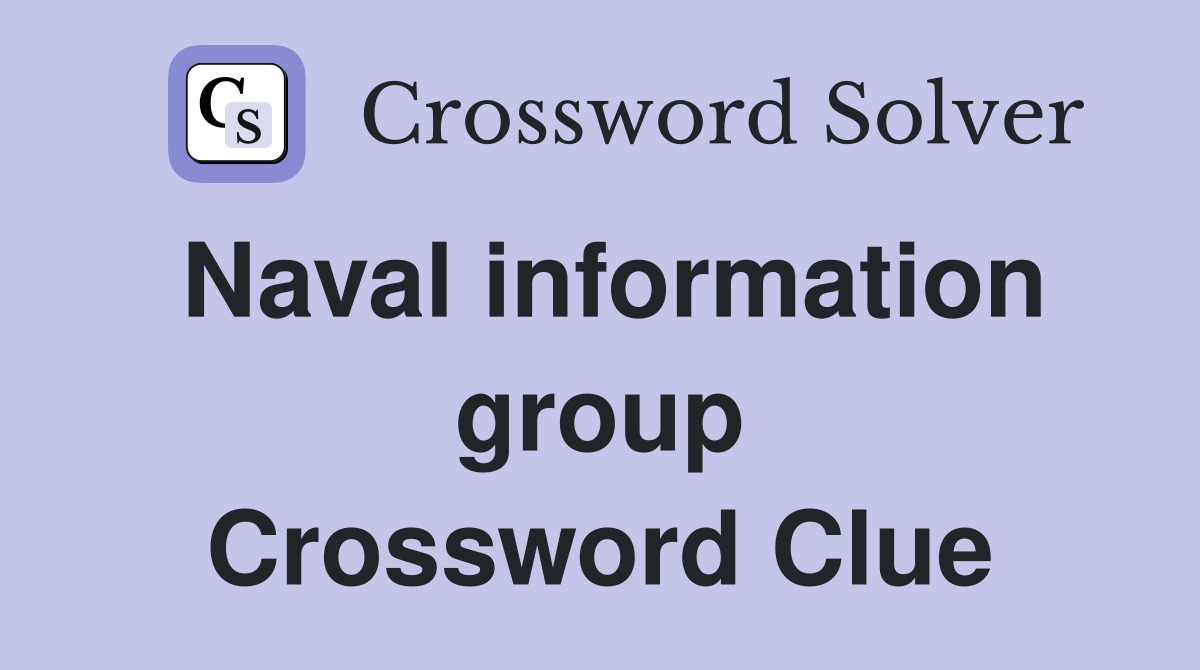 Naval information group Crossword Clue