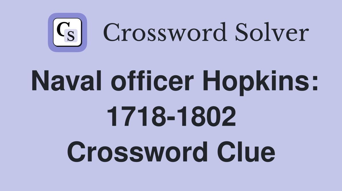 Naval officer Hopkins: 1718-1802 Crossword Clue