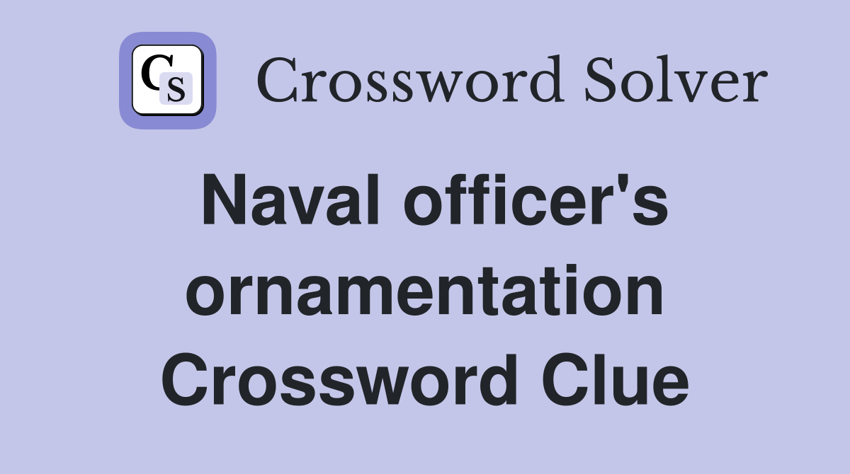 Naval officer's ornamentation Crossword Clue