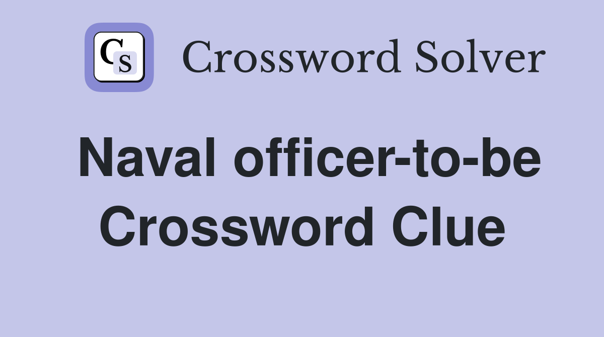 Naval officer-to-be Crossword Clue