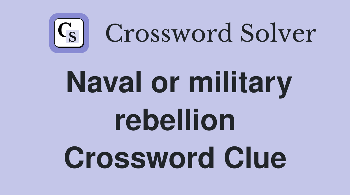 Naval or military rebellion Crossword Clue