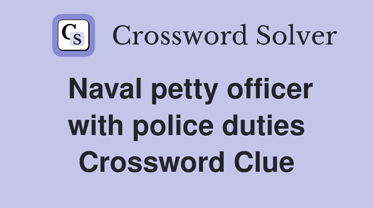 Naval petty officer with police duties Crossword Clue