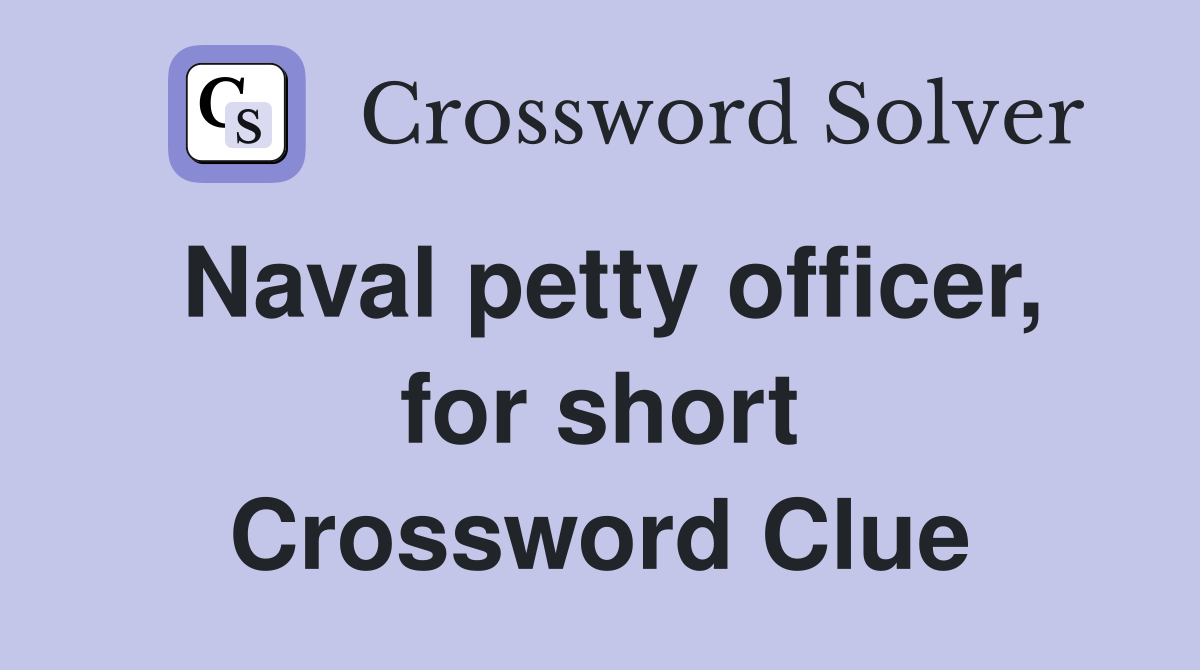 Naval petty officer, for short Crossword Clue
