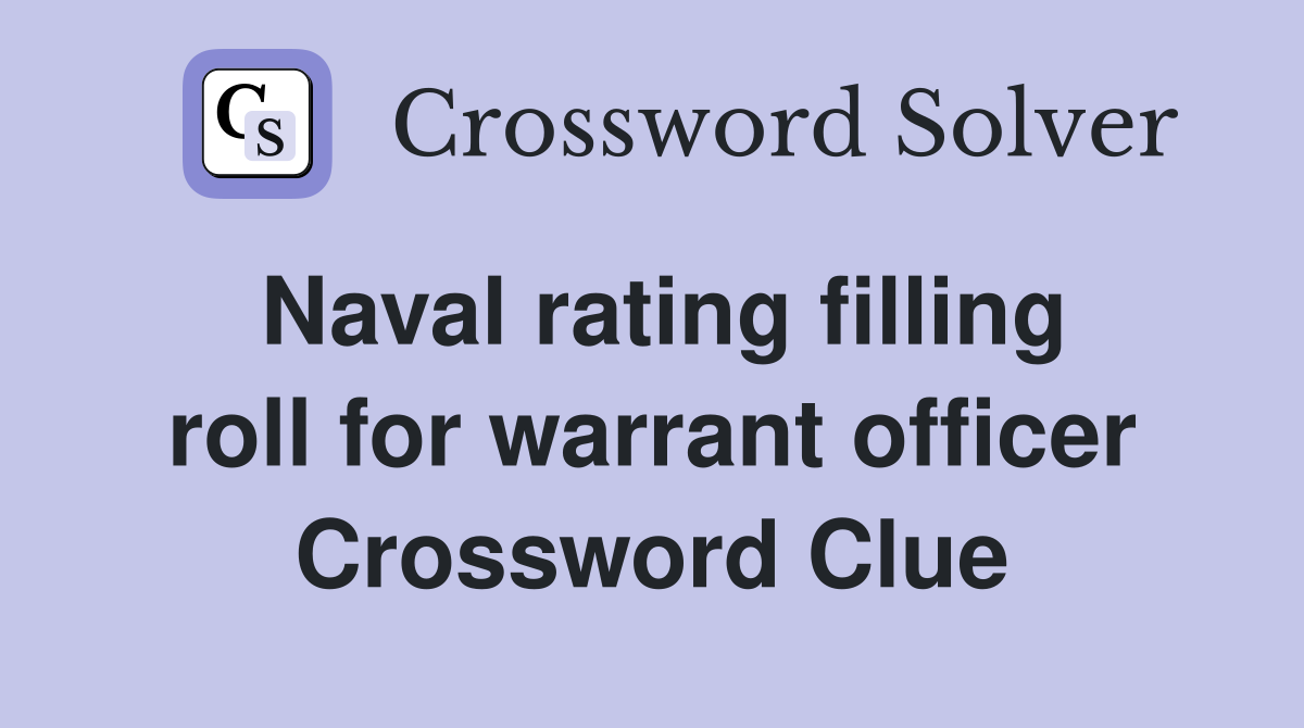 Naval rating filling roll for warrant officer Crossword Clue