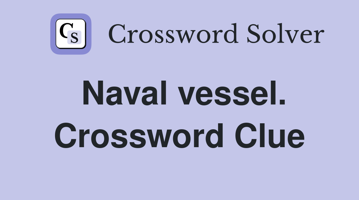 Naval vessel. Crossword Clue