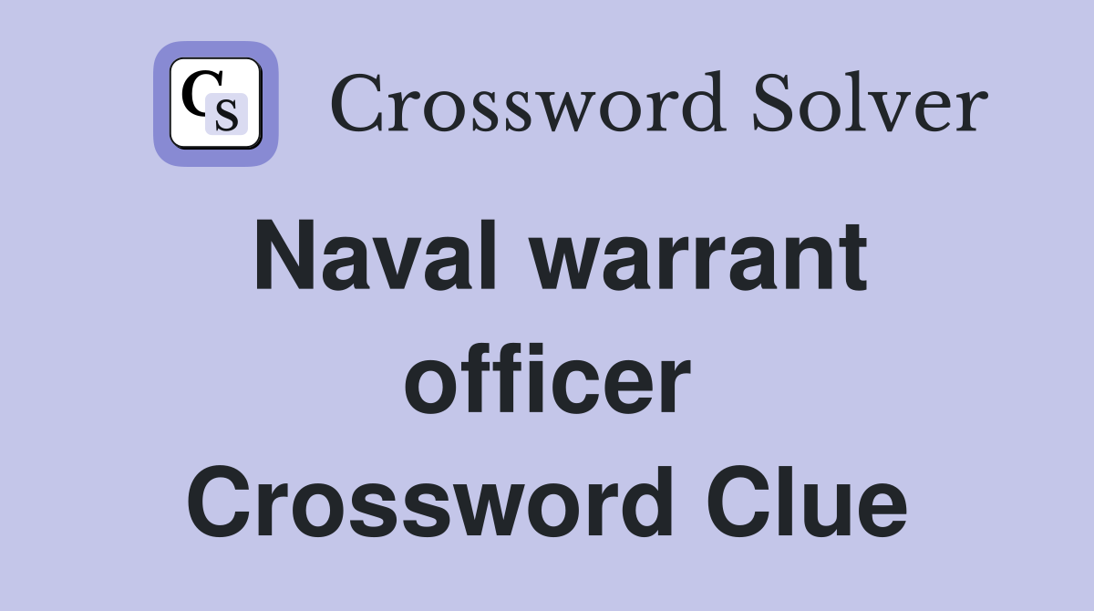 Naval warrant officer Crossword Clue